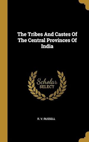 Bild des Verkufers fr The Tribes And Castes Of The Central Provinces Of India zum Verkauf von moluna