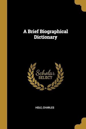 Bild des Verkufers fr A Brief Biographical Dictionary zum Verkauf von moluna