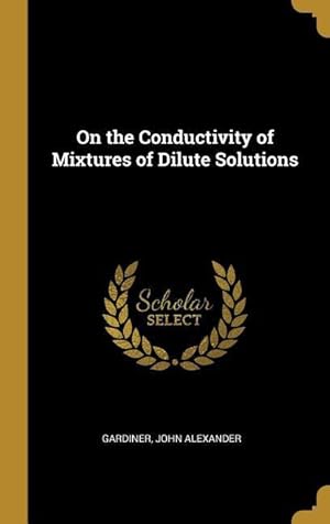 Bild des Verkufers fr On the Conductivity of Mixtures of Dilute Solutions zum Verkauf von moluna