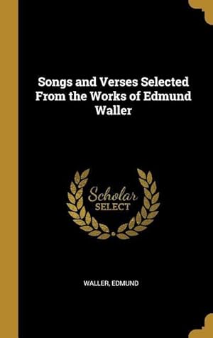 Bild des Verkufers fr Songs and Verses Selected From the Works of Edmund Waller zum Verkauf von moluna