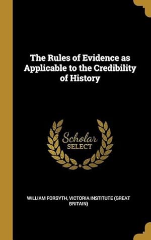 Image du vendeur pour The Rules of Evidence as Applicable to the Credibility of History mis en vente par moluna