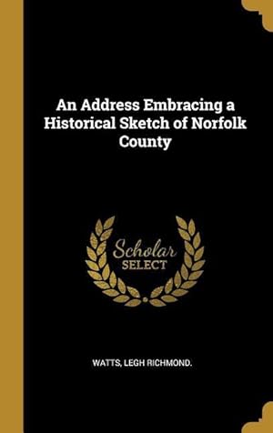 Image du vendeur pour An Address Embracing a Historical Sketch of Norfolk County mis en vente par moluna