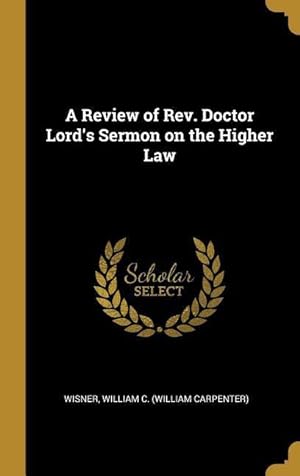 Seller image for A Review of Rev. Doctor Lord\ s Sermon on the Higher Law for sale by moluna