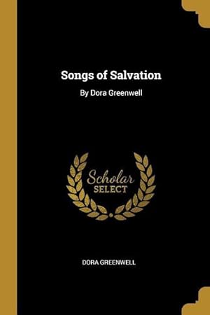 Bild des Verkufers fr Songs of Salvation: By Dora Greenwell zum Verkauf von moluna
