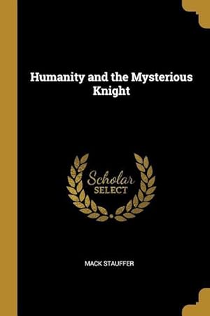 Bild des Verkufers fr Humanity and the Mysterious Knight zum Verkauf von moluna