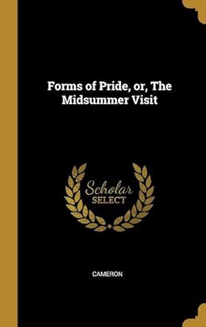 Image du vendeur pour Forms of Pride, or, The Midsummer Visit mis en vente par moluna