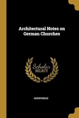 Bild des Verkufers fr Architectural Notes on German Churches zum Verkauf von moluna