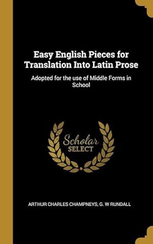 Seller image for Easy English Pieces for Translation Into Latin Prose: Adopted for the use of Middle Forms in School for sale by moluna
