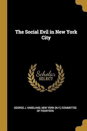 Bild des Verkufers fr SOCIAL EVIL IN NEW YORK CITY zum Verkauf von moluna