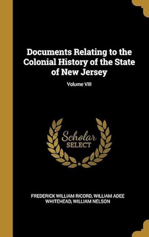 Bild des Verkufers fr Documents Relating to the Colonial History of the State of New Jersey Volume VIII zum Verkauf von moluna