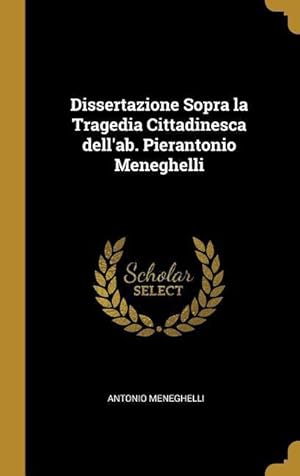 Bild des Verkufers fr Dissertazione Sopra la Tragedia Cittadinesca dell\ ab. Pierantonio Meneghelli zum Verkauf von moluna