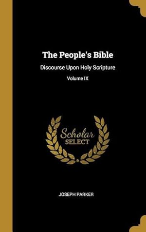 Bild des Verkufers fr The People\ s Bible: Discourse Upon Holy Scripture Volume IX zum Verkauf von moluna