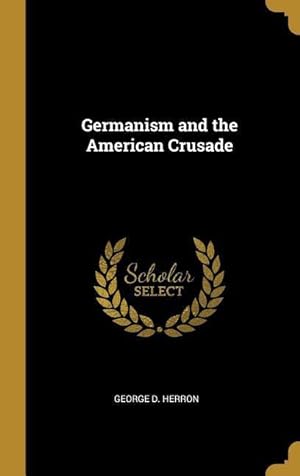 Seller image for Germanism and the American Crusade for sale by moluna