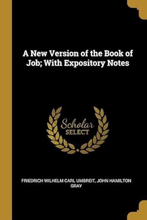 Bild des Verkufers fr A New Version of the Book of Job With Expository Notes zum Verkauf von moluna