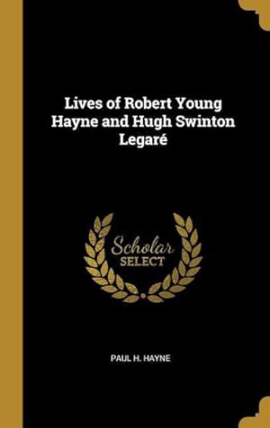 Bild des Verkufers fr Lives of Robert Young Hayne and Hugh Swinton Legar zum Verkauf von moluna