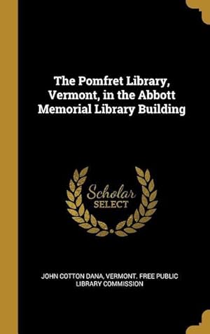 Bild des Verkufers fr The Pomfret Library, Vermont, in the Abbott Memorial Library Building zum Verkauf von moluna