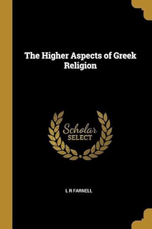 Imagen del vendedor de The Higher Aspects of Greek Religion a la venta por moluna