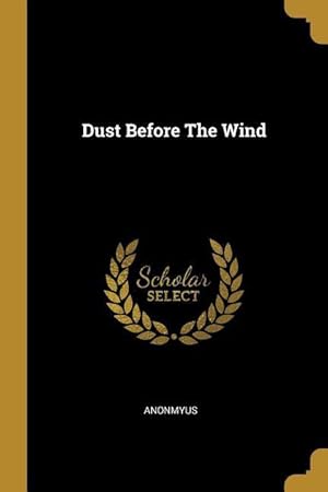 Bild des Verkufers fr Dust Before The Wind zum Verkauf von moluna