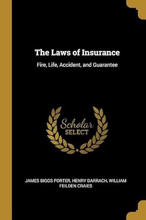 Image du vendeur pour The Laws of Insurance: Fire, Life, Accident, and Guarantee mis en vente par moluna