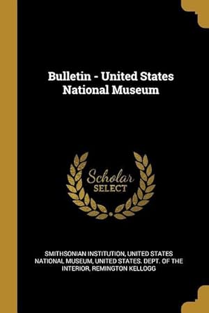 Immagine del venditore per Bulletin - United States National Museum venduto da moluna