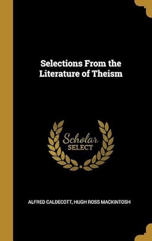 Bild des Verkufers fr Selections From the Literature of Theism zum Verkauf von moluna
