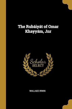 Bild des Verkufers fr The Rubiyt of Omar Khayym, Jnr zum Verkauf von moluna