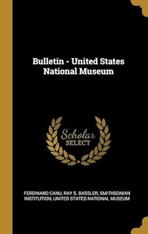 Bild des Verkufers fr Bulletin - United States National Museum zum Verkauf von moluna