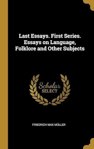 Seller image for Last Essays. First Series. Essays on Language, Folklore and Other Subjects for sale by moluna