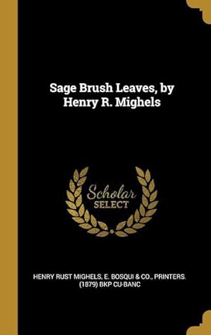 Seller image for Sage Brush Leaves, by Henry R. Mighels for sale by moluna