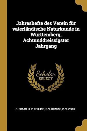 Bild des Verkufers fr Jahreshefte Des Verein Fr Vaterlaendische Naturkunde in Wrttemberg, Achtunddreissigster Jahrgang zum Verkauf von moluna