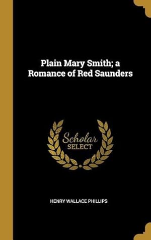 Bild des Verkufers fr Plain Mary Smith a Romance of Red Saunders zum Verkauf von moluna