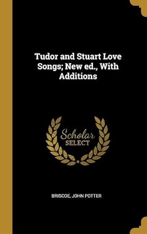Bild des Verkufers fr Tudor and Stuart Love Songs New ed., With Additions zum Verkauf von moluna