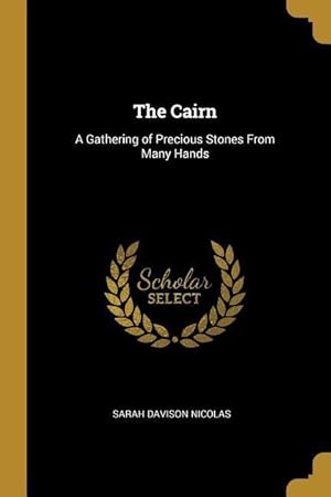 Bild des Verkufers fr The Cairn: A Gathering of Precious Stones From Many Hands zum Verkauf von moluna