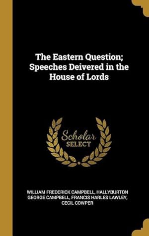 Bild des Verkufers fr The Eastern Question Speeches Deivered in the House of Lords zum Verkauf von moluna