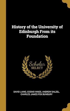 Bild des Verkufers fr History of the University of Edinburgh From its Foundation zum Verkauf von moluna