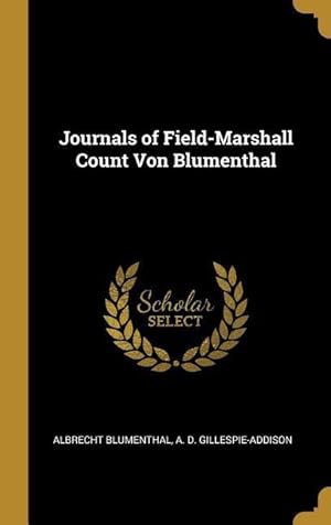 Bild des Verkufers fr Journals of Field-Marshall Count Von Blumenthal zum Verkauf von moluna