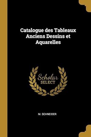 Bild des Verkufers fr Catalogue des Tableaux Anciens Dessins et Aquarelles zum Verkauf von moluna