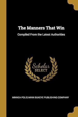 Seller image for The Manners That Win: Compiled From the Latest Authorities for sale by moluna