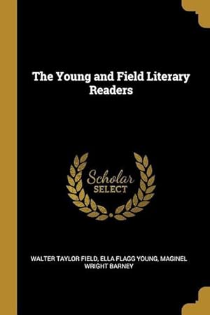 Imagen del vendedor de The Young and Field Literary Readers a la venta por moluna