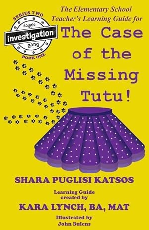 Imagen del vendedor de Doggie Investigation Gang, (DIG): The Case of the Missing Tutu - Teacher\ s Manual a la venta por moluna