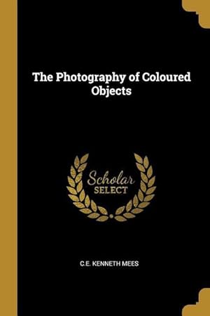 Bild des Verkufers fr The Photography of Coloured Objects zum Verkauf von moluna