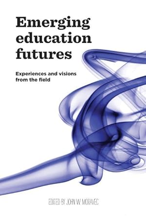 Seller image for Emerging Education Futures: Experiences and Visions from the Field for sale by moluna
