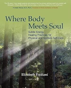 Immagine del venditore per Where Body Meets Soul: Subtle Energy Healing Practices for Physical and Spiritual Self-Care venduto da moluna