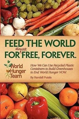 Seller image for Feed the World for (Almost) Free, Forever for sale by moluna