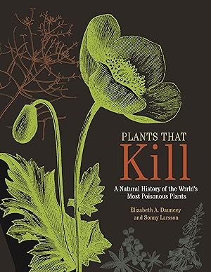 Bild des Verkufers fr Plants That Kill: A Natural History of the World\ s Most Poisonous Plants zum Verkauf von moluna
