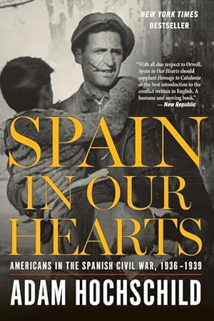Bild des Verkufers fr Spain in Our Hearts: Americans in the Spanish Civil War, 1936-1939 zum Verkauf von moluna
