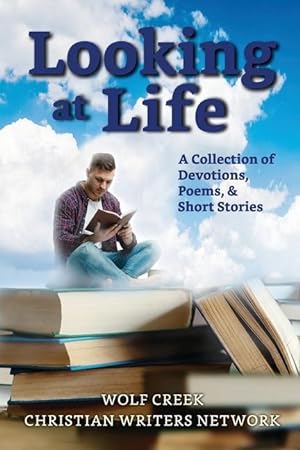 Bild des Verkufers fr Looking at Life: A Collections of Short Stories, Poems and Devotions zum Verkauf von moluna