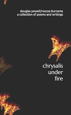 Bild des Verkufers fr chrysalis under fire: a collection of poetry and writings zum Verkauf von moluna