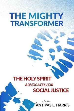 Bild des Verkufers fr The Mighty Transformer: The Holy Spirit Advocates for Social Justice zum Verkauf von moluna