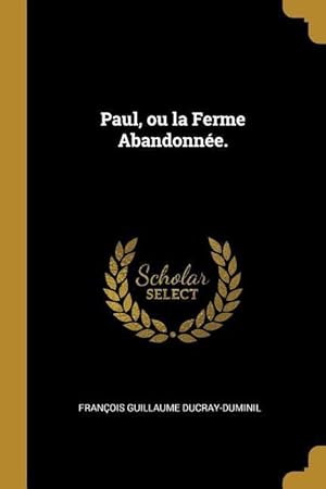 Seller image for Paul, ou la Ferme Abandonne. for sale by moluna
